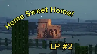 LP#2 - Home Sweet Home!