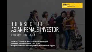 Invest ASEAN 2022: The Rise of the Asian Female Investor