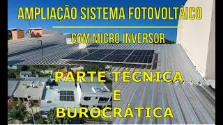 AMPLIAÇÃO SISTEMA FOTOVOLTÁICO COM MICRO INVERSOR, PARTE TÉCNICA E BUROCRÁTICA