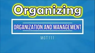 Chapter 6 - Organizing (Organization and Management)