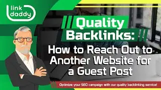 Quality Backlinks: How to Reach Out to Another Website for a Guest Post