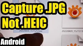 How to make Samsung phone capture JPG photos instead of HEIC, HEIF