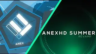 ANEXHD | ANEXHD Summer Revamp