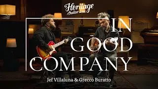 In Good Company with Jef Villaluna & Grecco Buratto | Standard H-150 P90 & Custom Core H-530