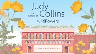 Judy Collins: Wildflowers in Concert preview