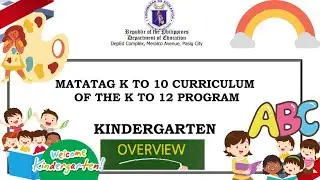 KINDERGATEN MATATAG CURRICULUM AN EXPLAINED OVERVIEW