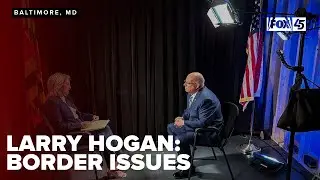 Larry Hogan: Border issues in U.S. Senate bid