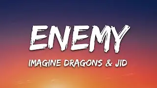 Imagine Dragons feat. JID - Enemy (With Lyrics)