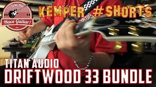 Driftwood 33 Bundle by Titan Audio|Kemper profiles 