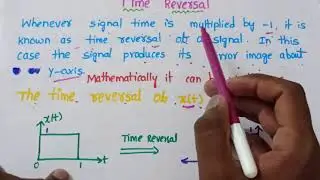 Time Reversal of a signal in systems and signals