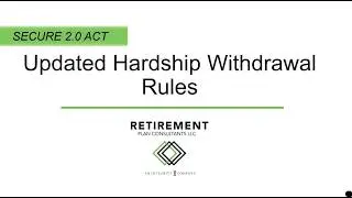 SECURE 2.0 Hardship Withdrawal Rules Explained | What Plan Sponsors Need to Know