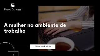 A mulher no ambiente de trabalho