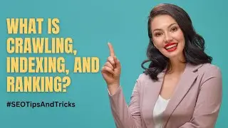 What is Crawling, Indexing, and Ranking? | SEO Basics Explained