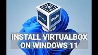 How to install VirtualBox on Windows 10 or Windows 11 | VirtualBox