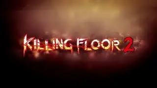 Killing Floor 2 (Выживание) #3
