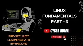 Linux Fundamentals Part - 3 | Presecurity Learning Path - Tryhackme | Cyber Adam | Tamil