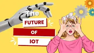 The Future of IOT| internet of things explanation