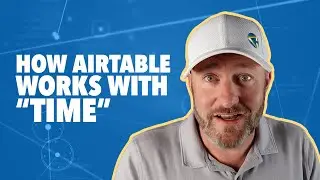 How Airtable "Thinks About" Time