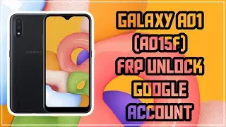 GALAXY A01 (SM-A015F) FRP UNLOCK GOOGLE ACCOUNT BYPASS, EASY JOB 5 MINUTES.