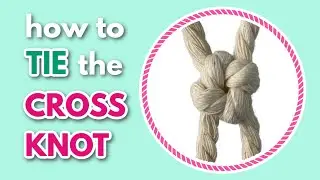 Macrame Cross Knot Tutorial // Intermediate Macrame Knots