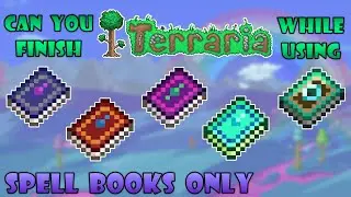 Can you finish Terraria using Spell Books Only? - Terraria 1.4.3