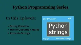 Python Strings: Creation, Quotation, and Error-Free Techniques Python Programming Series - Episode 3