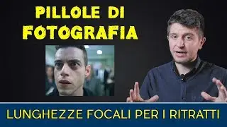 Pillole di fotografia #14 - Lunghezza focale da ritratti