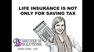 life insurance is not only for tax saving video code 70