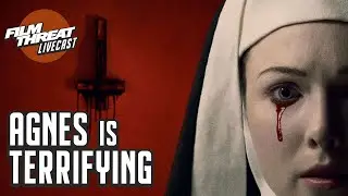 AGNES IS NOT THE NUNSPLOITATION HORROR FILM YOU THINK IT IS | Film Threat Podcast Live