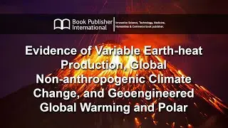 Evidence of Variable Earth-heat Production, Global Non-anthropogenic Climate Change