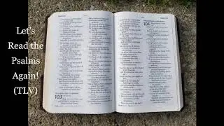 Let's Read the Psalms Again! Psalm 104 -Adonai Rejoices in His Works! (TLV)