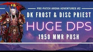 DK Frost Pre-Patch PVP: Arena Adventures #2: HUGE DPS