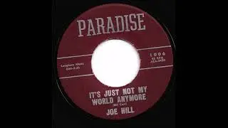 Joe Hill - It's Just Not My World Anymore