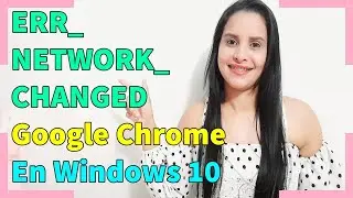 ERR_NETWORK_CHANGED de Chrome en Windows 10 - 2021
