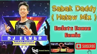 Sabak Daddy ( Hataw Mix ) Dj Elmar Remix
