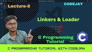 L-8 | Linkers and Loader | C programming tutorial | C language