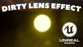 Make a Dirty Lens Effect In UE5