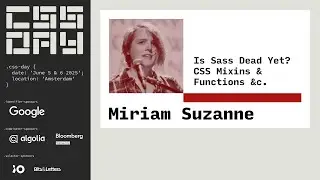 Is Sass Dead Yet? CSS Mixins and Functions - Miriam Suzanne - CSS Day 2025