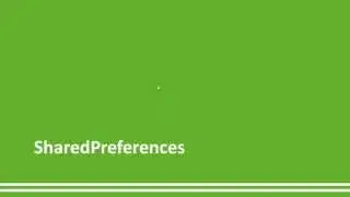 28 - Shared Prefrences - Android Studio