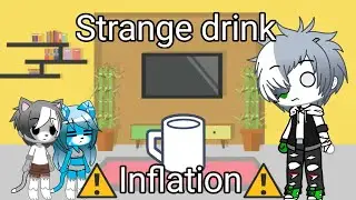 ⚠️inflation⚠️|strange drink|gacha club