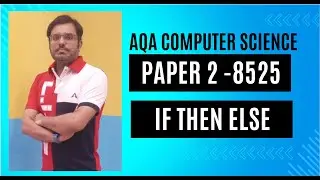 AQA Computer Science 8525 - Programming -IF THEN ELSE statement by Minhaj Akhtar