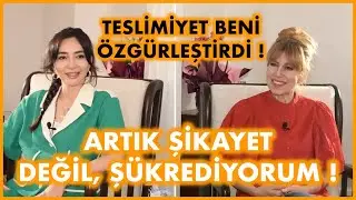 Artık şikayet değil, şükrediyorum! | İpek’le Hayatıma Dokunanlar - Öykü Gürman !