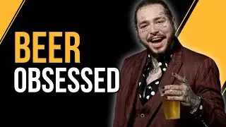 Post Malone His Top 10 Beer Songs