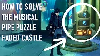 Genshin Impact | How to solve the musical pipe puzzle in Faded Castle ( Autoharmonic Reed Pipes )