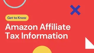 How To Add Tax Information in Amazon Affiliate Account | How To Add Amazon Affiliate Tax Information