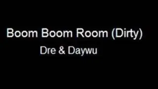 Boom Boom Room ( Dirty ) - Dre & Daywu