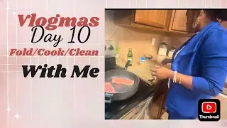 Vlogmas Day 10:Fold/Cook/Clean