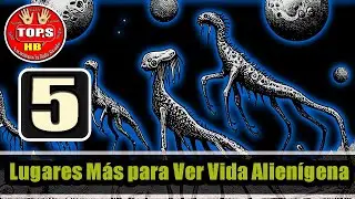 Top 5 Lugares Más Probables para Encontrar Vida Alienígena