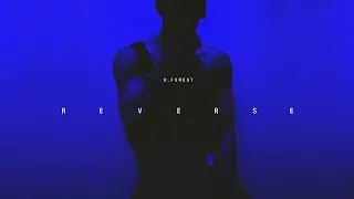 K. FOREST - REVERSE (Official Audio)