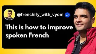 The only video you need to watch to improve French speaking